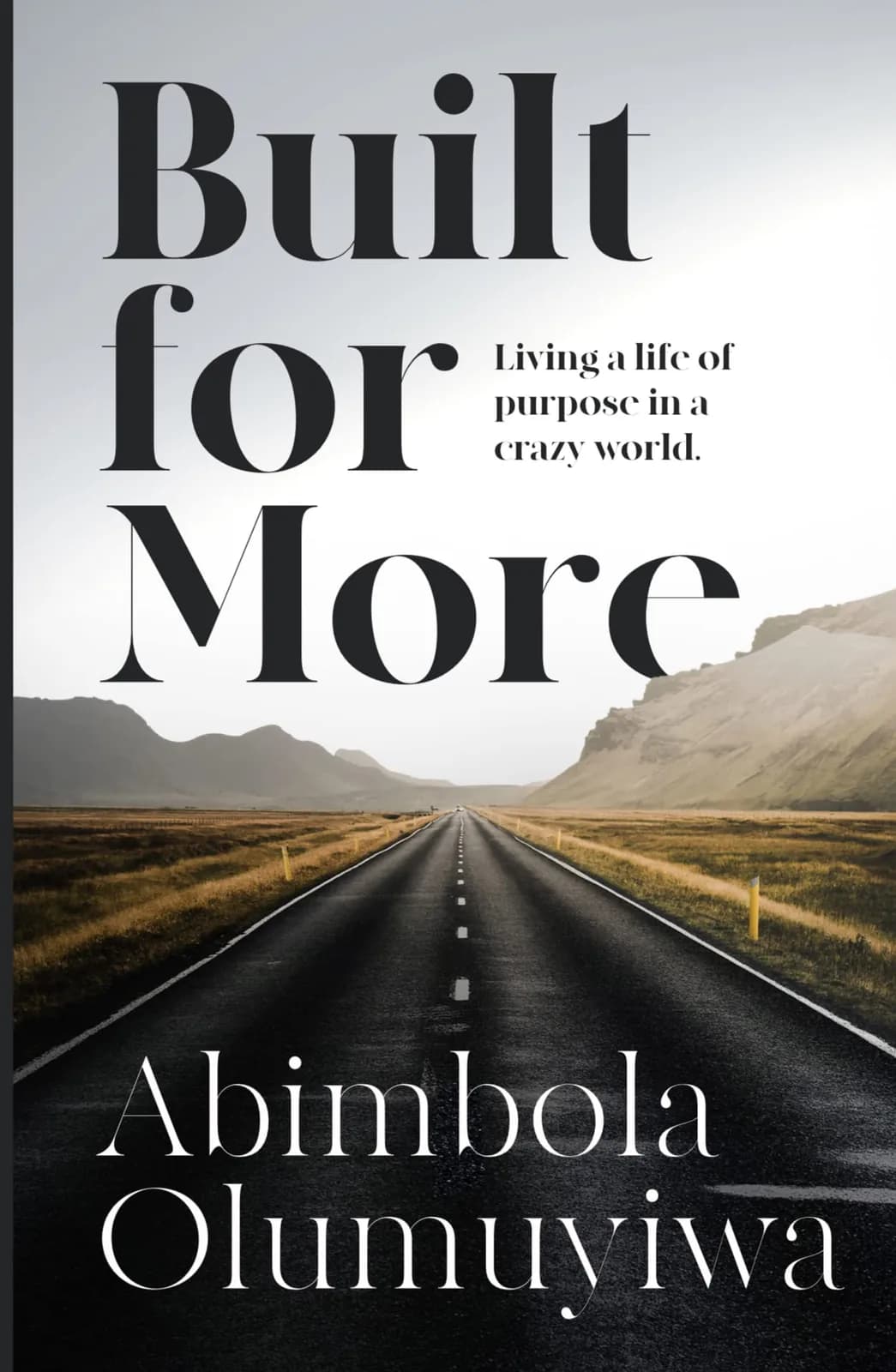 Built for More: Living a Life of Purpose in a Crazy World by Abimbola Olumuyiwa – book cover
