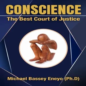 Conscience: The Best Court of Justice by Michael Bassey Eneyo, PhD, book cover