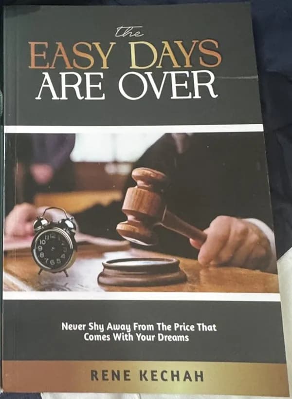 The Easy Days Are Over by Rene M. Kechah, book cover