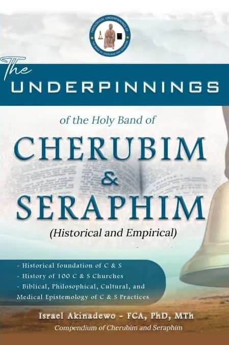 The Underpinnings of the Holy Band of Cherubim & Seraphim (Historical and Empirical) by Israel Akinadewo, FCA, PhD, MTh, book cover