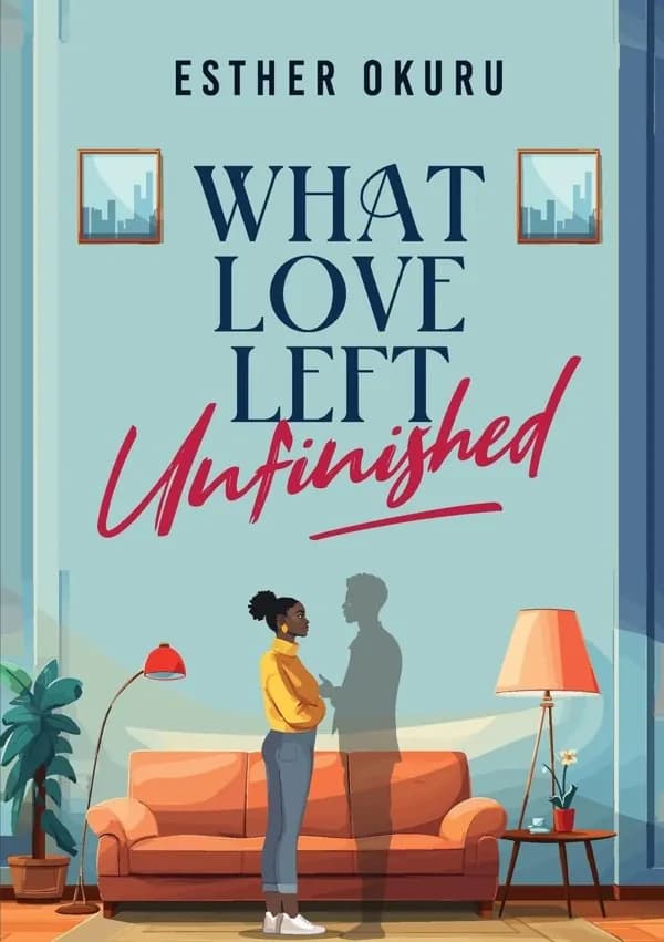 What Love Left Unfinished by Esther Okuru, book cover