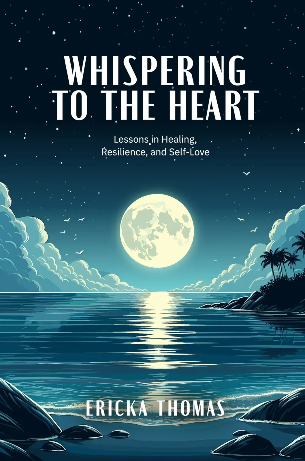 Whispering to the Heart: Lessons in Healing, Resilience, and Self-Love by Ericka Thomas – book cover